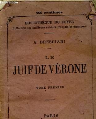 LE JUIF DE VERONE -OU - LES SOCIETES SECRETES EN ITALIE TOME PREMIER