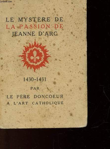 LE MYSTERE DE LA PASSION DE JEANNE D'ARC - 1430-1431 …