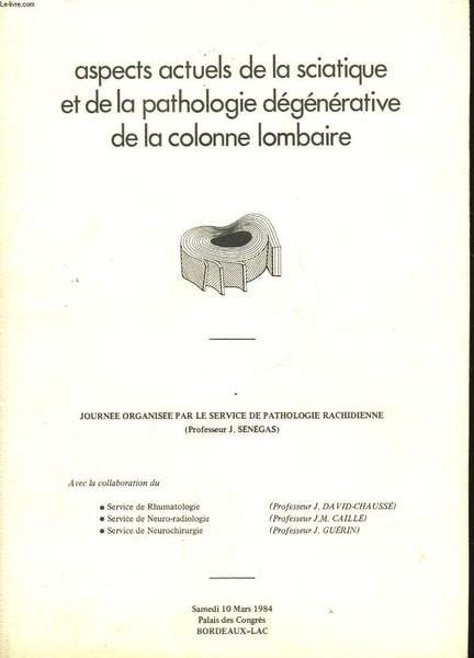 ASPECTS ACTUELS DE LA SCIATIQUE ET DE LA PATHOLOGIE DEGENERATIVE DE LA COLONNE LOMBAIRE