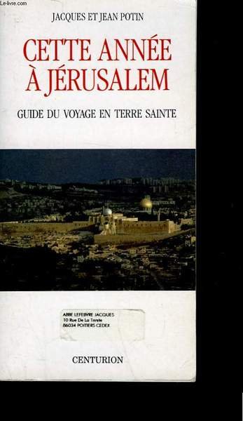 CETTE ANNEE A JERUSALEM - GUIDE DU VOYAGE EN TERRE … | Immagine principale
