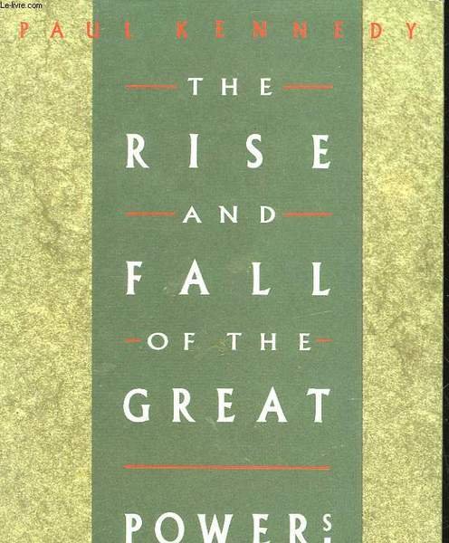 THE RISE AND FALL OF THE GREAT POWERS - ECONOMIC …