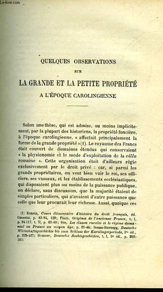 QUELQUES OBSERVATIONS SUR LA GRANDE ET LA PETITE PROPRIETE A L'EPOQUE CAROLINGIENNE - SUIVI DE - DE LA PROCEDURE "QUO EA PECUNIA PERVENERIT" - VARIETE : A PROPOS DES EXPOSITI - CARACTERE AU LIVRE AU ROI