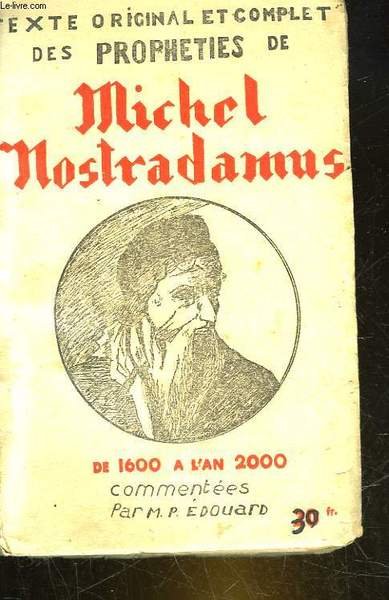 TEXTE ORIGINAL ET COMPLET DES PROPHETIES DE MICHEL NOSTRADAMUS