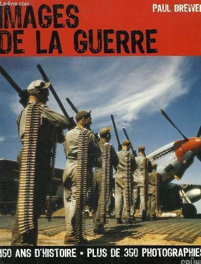 IMAGES DE LA GUERRE