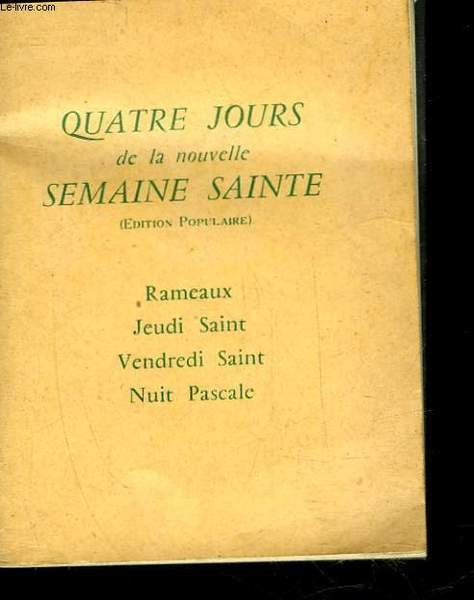 QUATRE JOURS DE LA NOUVELLE SEMAINE SAINTE - RAMEAUX, JEAUDI …