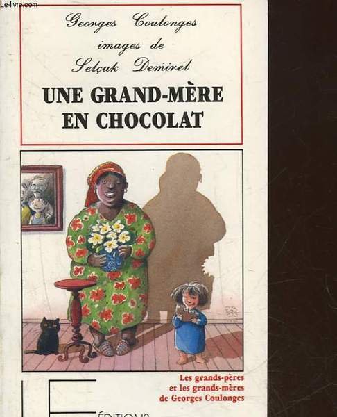UNE GRAND-MERE EN CHOCOLAT - LES GRANDS-PERES ET LES GRANDS …
