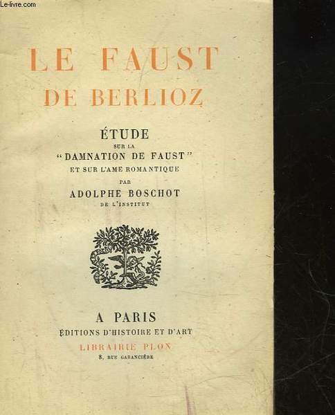 LE FAUST DE BERLIOZ ETUDE SUR LA DAMNATION DE FAUST ET SUR L'AME ROMANTIQUE
