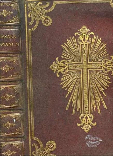 MISSALE ROMANUM EX DECRETO SACROSANCTI CONCILLI TRIDENTINI RESTITUTM S. PII V PONTIFICIS MAXIMI JUSSU EDITUM, CLEMENTIS VIII ET URBANI VIII AUCTORITATE REGOGNITUM - ACCURATISSIMA EDITIO