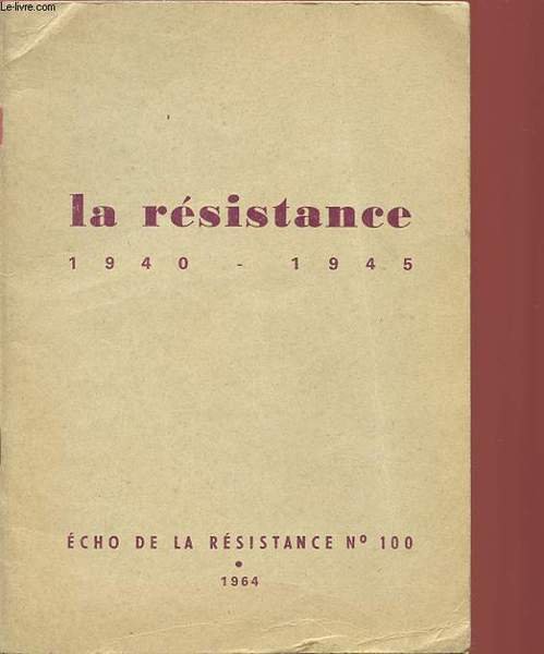 LA RESISTANCE 1940 - 1945