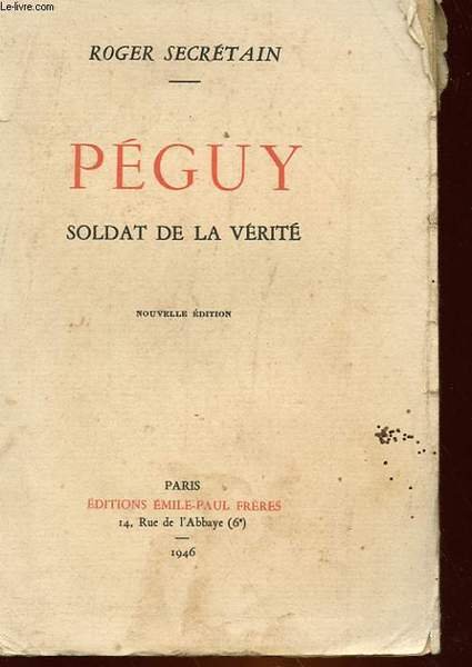 PEGUY SOLDAT DE LA VERITE