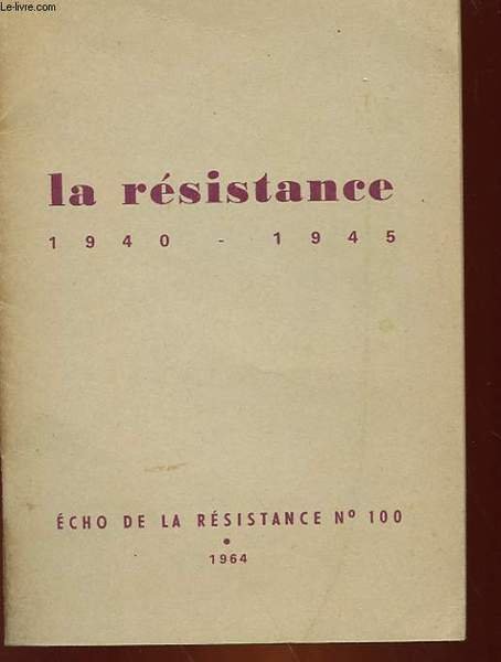 LA RESISTANCE 1940 - 1945