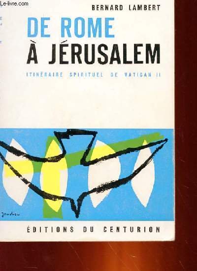 DE ROME A JERUSALEM - ITINERAIRE SPIRITUEL DE VATICAN II | Immagine principale