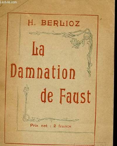 LA DAMNATION DE FAUST, LEGENDE DRAMTIQUE