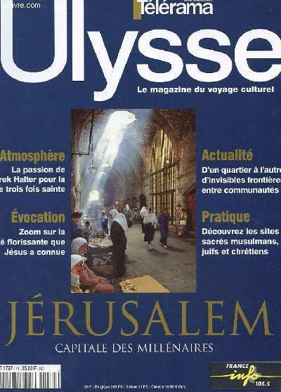 ULYSSE, LE MAGAZINE DU VOYAGE CULTUREL N°70 - JERUSALEM, CAPITALE DES MILLENAIRES