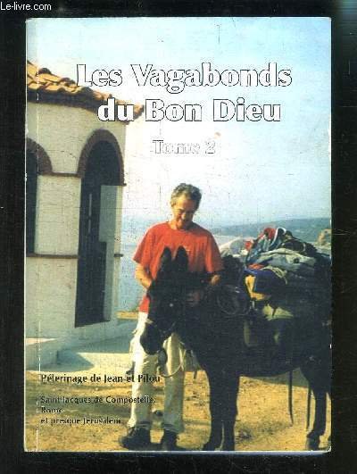 LES VAGABONDS DU BON DIEU TOME II- PELERINAGE DE JEAN … | Immagine principale