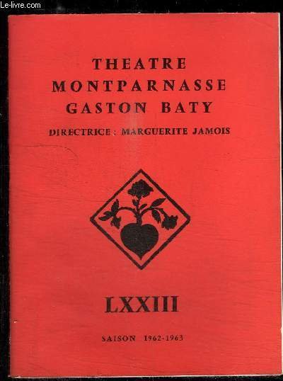 PROGRAMME DE THEATRE: MONTPARNASSE GASTON BATY: LXXIII /avec en distribution: COUTAN-LAMBERT- PAILLETTE-DAUPHIN-BERGMAN.