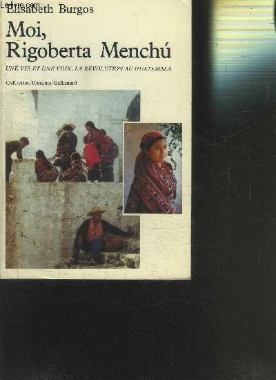 MOI, RIGOBERTA MENCHU- UNE VIE ET UNE VOIX, LA REVOLUTION …