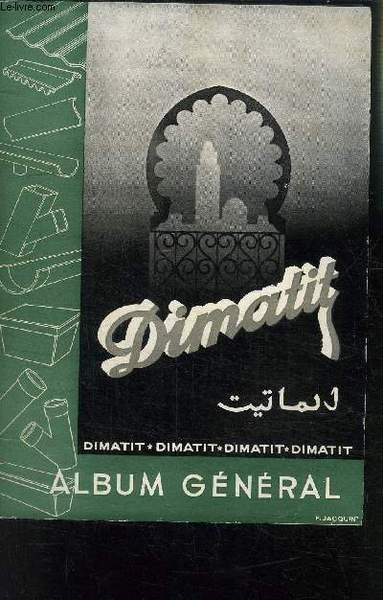 DIMATIT- ALBUM GENERAL / SOCIETE NORD AFRICAINE DE L AMIANTE- …
