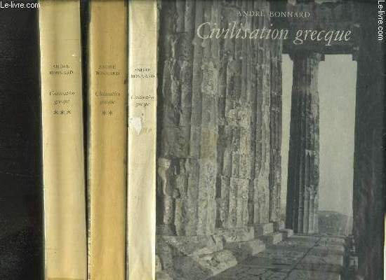CIVILISATION GRECQUE- 3 VOLUMES- DE L ILIADE AU PARTHENON/ D …