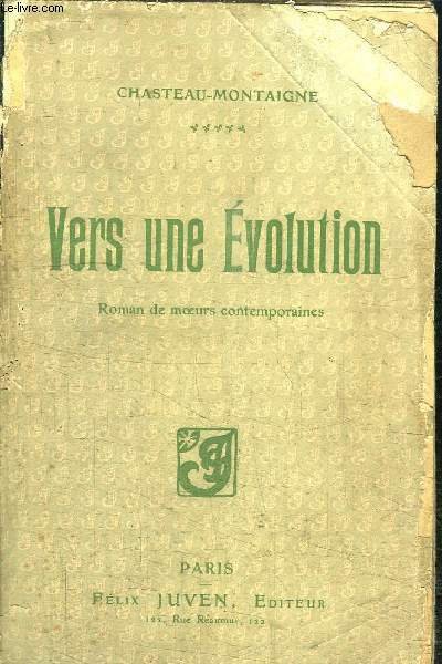 VERS UNE EVOLUTION - ROMAN DE MOEURS CONTEMPORAINES - LE …