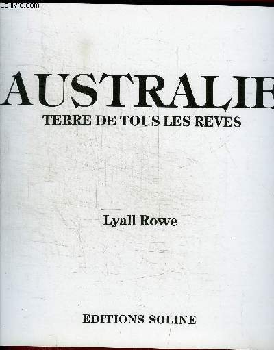 AUSTRALIE - TERRE DE TOUS LES REVES