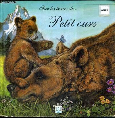 SUR LES TRACES DE. PETIT OURS