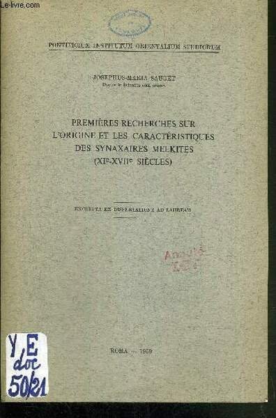 PREMIERES RECHERCHES SUR L'ORIGINE ET LES CARACTERISTIQUES DES SYNAXAIRES MELKITES …