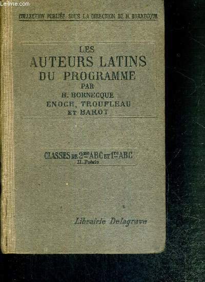 LES AUTEURS LATINS DU PROGRAMME - CLASSE DE 2e ET DE 1re CLASSIQUE - II POESIE SAUF L'ENEIDE
