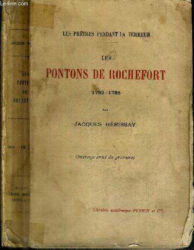 LES PONTONS DE ROCHEFORT 1792-1795 - LES PRETRES PENDANT LA …