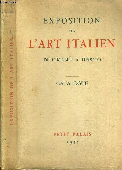 CATALOGUE D'EXPOSITION DE L'ART ITALIEN DE CIMABUE A TIEPOLO - …