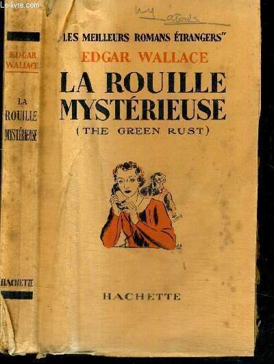 LA ROUILLE MYSTERIEUSE (THE GREEN RUST) - LES MEILLEURS ROMANS …