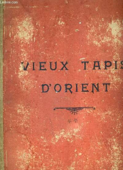 VIEUX TAPIS D'ORIENT - (master pieces of oriental rugs) - …
