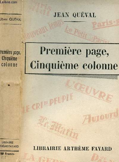 PREMIERE PAGE, CINQUIEME COLONNE/ Sommaire : ceux de la 5e colonne - les durs et les mous - le malfaiteur somnambule - les ilotes jumeaux - les nouveaux messieurs - le mythe et l'escroquerie - au pays des prophètes - la gazette de saint germain des pres -