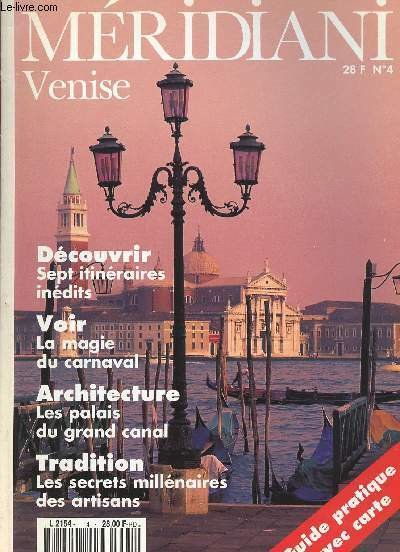MERIDIANI VENISE - N°4 - /decouvrir 7 itineraires inedits, la magie du caraval, les secrets millenaires des artisans.