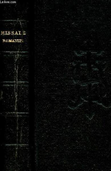 MISSALE ROMANUM EX DECRETO SACROSANCTI CONCILII TRIDENTINI RESTITUTUM S. PII V PONTIFICIS MAXIMI JUSSU EDITUM ALIORUM PONTIFICUM CURA RECOGNITUM A PIO X REFORMATUM ET SSMI D. N. BENEDICTI XV edito quinta juxta typicam vaticana