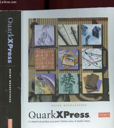 GUIDE QUARKXPRESS-LE LOGICIEL DE PREDILECTION POUR L EDITION DANS LE …