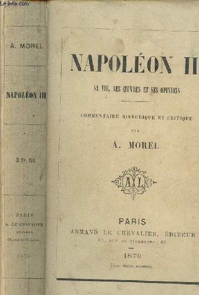 NAPOLEON III, SA VIE, SES OEUVRES ET SES OPINIONS | Immagine principale