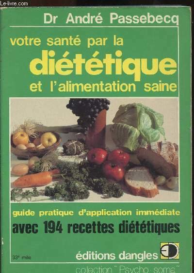 VOTRE SANTE PAR LA DIETETIQUE ET L'ALIMENTATION SAINE : GUIDE …