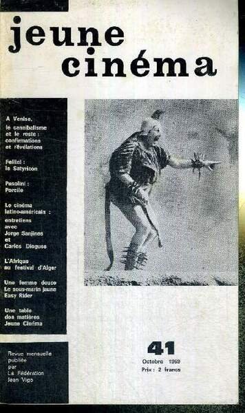 JEUNE CINEMA - N°41 - octobre 1969 / a Venise, le cannibalisme et le reste : confirmations et révélations / Fellini : le satyricon / Pasolini : Porcile / l'Afrique au festival d'Alger / le cinéma latino-américain.