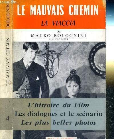 LE MAUVAIS CHEMIN - LA VIACCIA - L'HISTOIRE DU FILM …