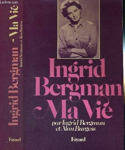 INGRID BERGMAN - MA VIE