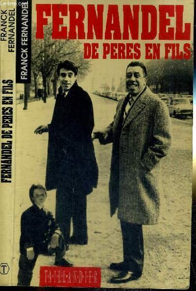 FERNANDEL DE PERES EN FILS