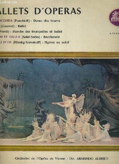 1 DISQUE AUDIO 33 TOURS - BALLETS D'OPERAS - Orchestre de l'Opéra de Vienne / La Gioconda (Ponchielli) : danse des heures / Faust (Gounod) : ballet / Aida (Verdi) : marche des trompettes et ballet / Samson et Dalila (Saint Saens) : Bacchanale.