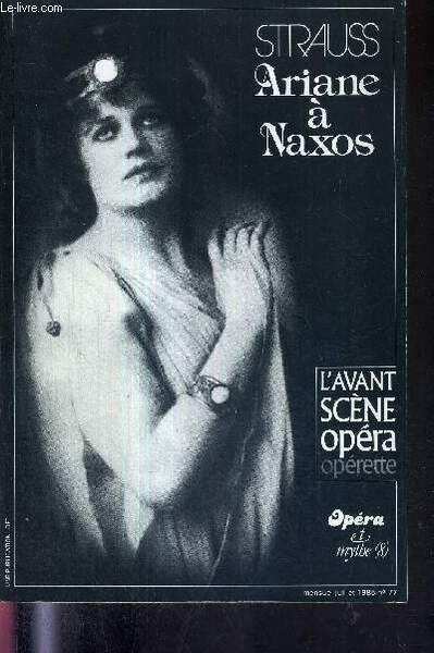 L'AVANT-SCENE OPERA N°77 - juillet 1985 - STRAUSS - ARIANE A NAXOS / Strauss insincère / le poète et le compositeur / lettre à Richard Strauss / tout entière sous le signe de Circé / livret intégral / un genre en cache un autre / un opéra sans ombre.