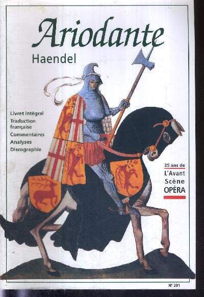 L'AVANT-SCENE OPERA N°201 - mars/avril 2001 - ARIODANTE - HAENDEL / Livret intégral en italien / nouvelle traduction française / Roland furieux, chant V (extraits) / de Ginevra à Ariodante / l'aria da capo / l'opéra haendelien et les danses françaises.
