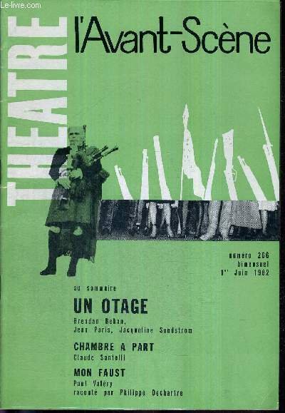 L'AVANT SCENE THEATRE N°266 - 1er juin 1962 / Un otage, Brendan Behan, Jean Paris, Jacqueline Sundstrom / Chambre à part, Claude Santelli / Mon Faust, Paul Valéry raconté par Philippe Dechartre / l'actualité théatrale.