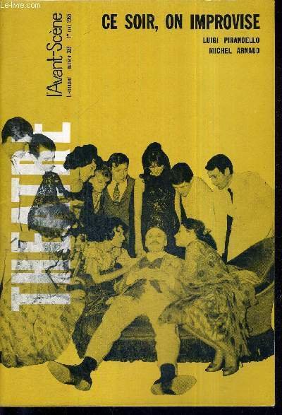 L'AVANT SCENE THEATRE N°333 - 1er mai 1965 / Ce soir, on improvise, Luigi Pirandello / Heureux qui comme Ulysse, un acte de Gabrielle Faure / Andorra, de Max Frisch, racontée par P. Dechartre / Loleh Bellon, par P.L. Mignon / la quinzaine dramatique.