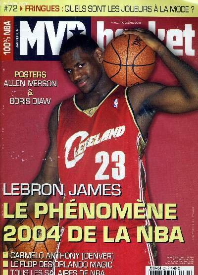 MVP BASKET N°72 - janvier 04 + 1 POSTER (Allen Iverson et Boris Diaw) / Lebron James, le phénomène 2004 de la NBA / quels sont les joueurs à la mode? / Carmelo Anthony / le flop des Orlando Magic / tous les salaires de NBA.
