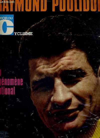 MIROIR DU CYCLISME - N° 137 - décembre 70 / Raymond Poulidor - un phénomène national / Poulidor vu par ceux qui l'ont dirigé - par ses équipiers - et ses adversaires / défense et illustration du Poulidorisme / institut français d'opinions sur Poulidor.