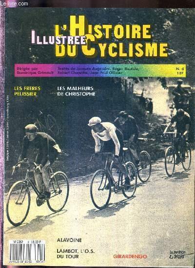 L'HISTOIRE ILLUSTREE DU CYCLISME - N°6 - 30 juillet 1987 / les frères Pelissier / les malheurs de Christophe / Alavoine / Lambot, l'O.S. du tour / Girardengo / 1919-1923 la fin de la tourmente / Belloni dans l'ombre de Gira.